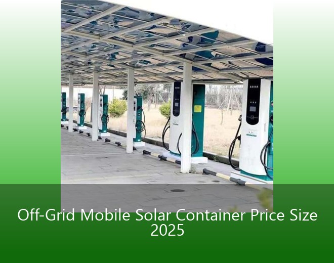 Off-Grid Mobile Solar Container Price Size 2025